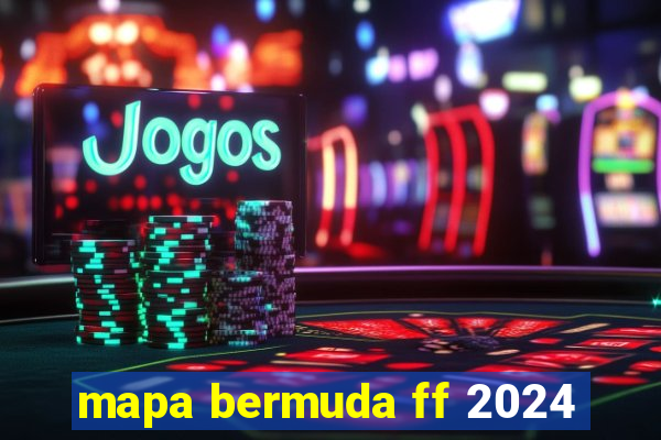 mapa bermuda ff 2024